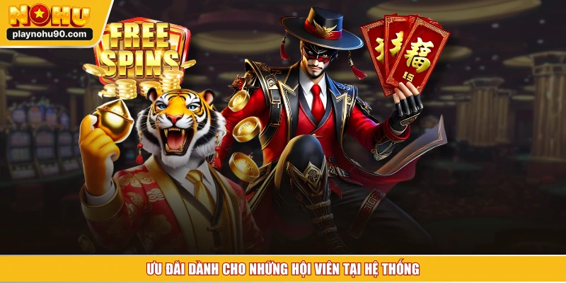 Ưu đãi dành cho những hội viên tại hệ thống